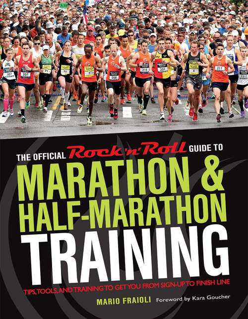 Book cover of The Official Rock 'n' Roll Guide to Marathon & Half-Marathon Training: Tips, Tools, and Training to Get You from Sign-Up to Finish Line