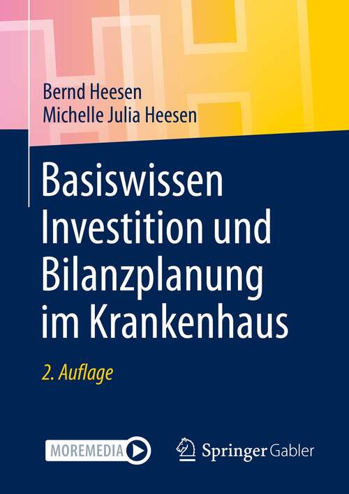Book cover of Basiswissen Investition und Bilanzplanung im Krankenhaus (2. Aufl. 2021)