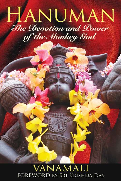 Book cover of Hanuman: The Devotion and Power of the Monkey God