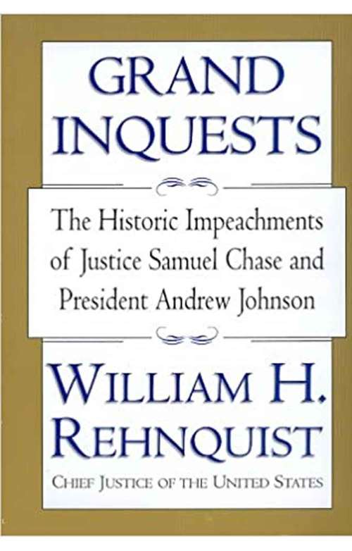 Book cover of Grand Inquests: The Historic Impeachments Of Justice Samuel Chase And President Andrew Johnson