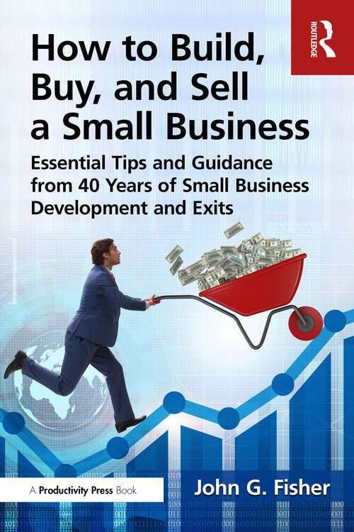 Book cover of How to Build, Buy, and Sell a Small Business: Essential Tips and Expert Guidance from 40 Years of Small Business Development