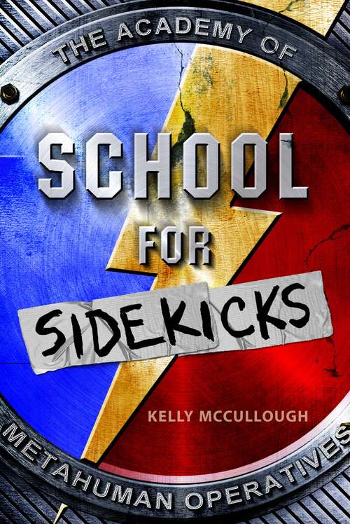 Book cover of School for Sidekicks : The Academy of Metahuman Operatives