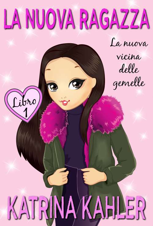 Book cover of La nuova ragazza: La nuova vicina delle gemelle (La nuova ragazza #1)