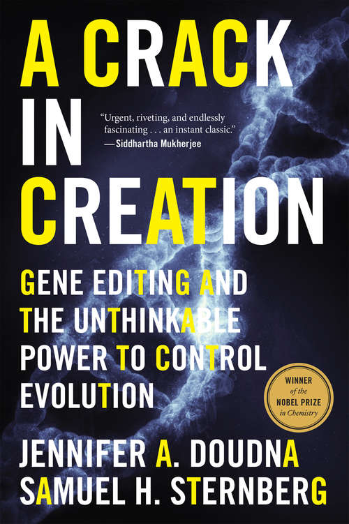 Book cover of A Crack in Creation: Gene Editing and the Unthinkable Power to Control Evolution
