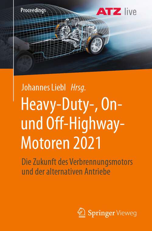 Book cover of Heavy-Duty-, On- und Off-Highway-Motoren 2021: Die Zukunft des Verbrennungsmotors und der alternativen Antriebe (1. Aufl. 2022) (Proceedings)