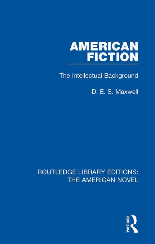 Book cover of American Fiction: The Intellectual Background (Routledge Library Editions: The American Novel #11)