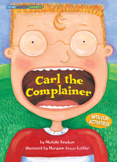 Book cover of Carl the Complainer: Petitions (Social Studies Connects)