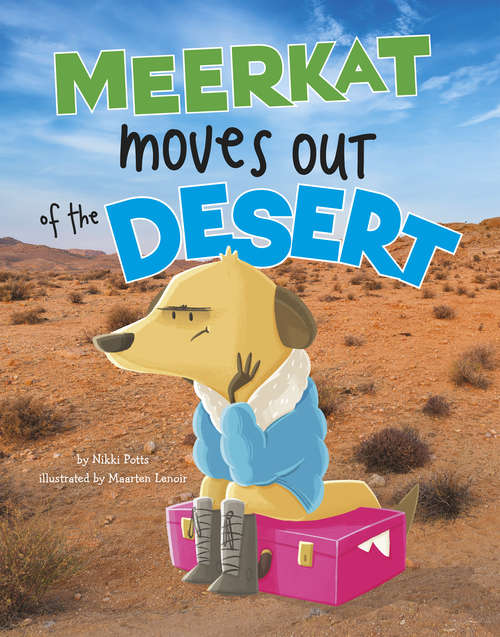 Book cover of Meerkat Moves Out of the Desert (Habitat Hunter)
