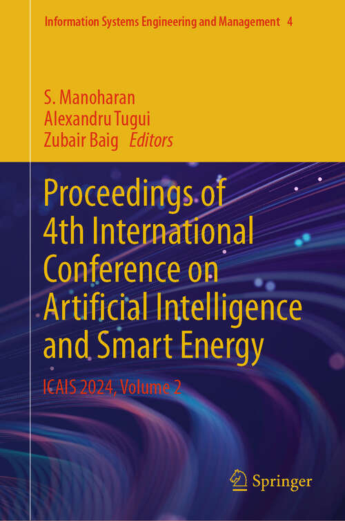 Book cover of Proceedings of 4th International Conference on Artificial Intelligence and Smart Energy: ICAIS 2024, Volume 2 (2024) (Information Systems Engineering and Management #4)