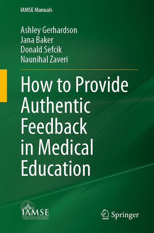 Book cover of How to Provide Authentic Feedback in Medical Education (2024) (IAMSE Manuals)