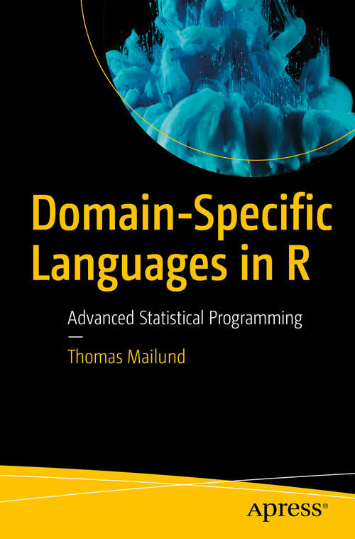 Book cover of Domain-Specific Languages in R: Advanced Statistical Programming