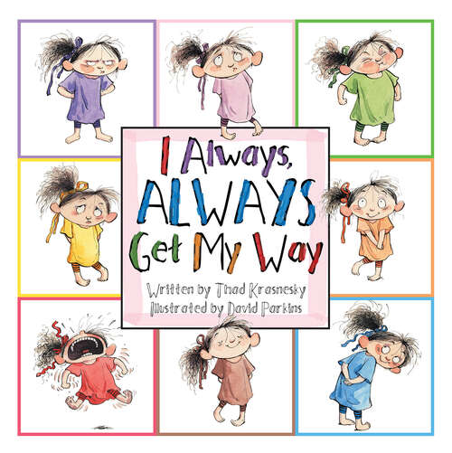 Book cover of I Always, ALWAYS Get My Way