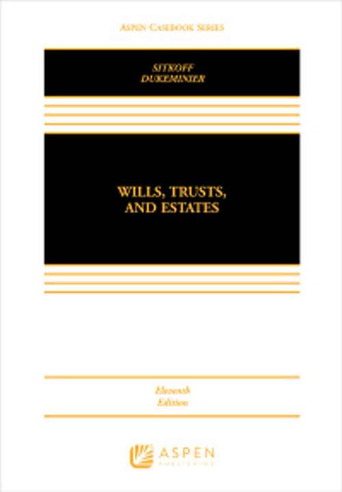 Book cover of Wills, Trusts, and Estates (Eleventh Edition) (Aspen Casebook Series)