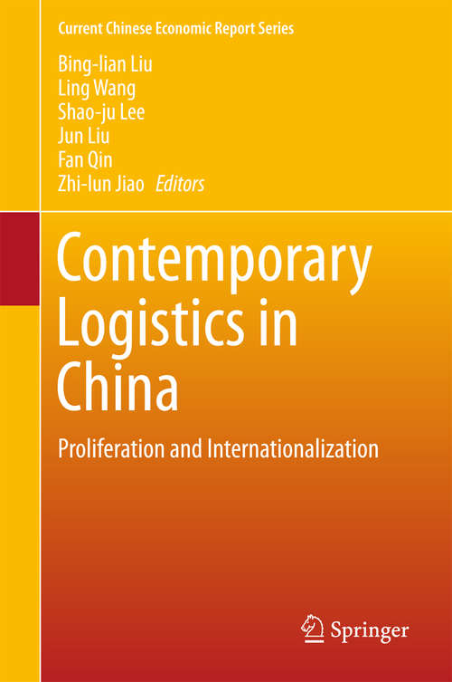 Book cover of Contemporary Logistics in China: Proliferation and Internationalization (Current Chinese Economic Report Series)