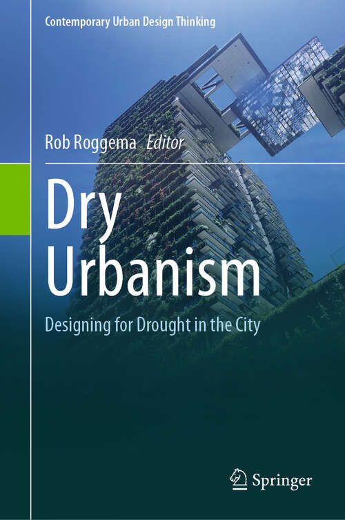 Book cover of Dry Urbanism: Designing for Drought in the City (Contemporary Urban Design Thinking)