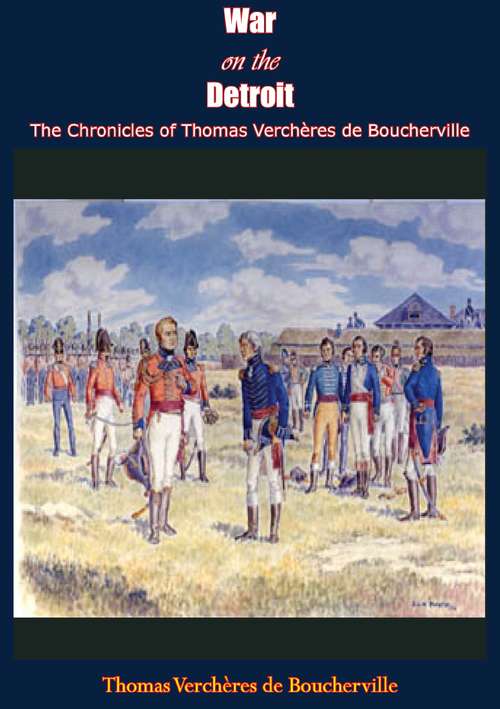 Book cover of War on the Detroit: The Chronicles of Thomas Verchères de Boucherville