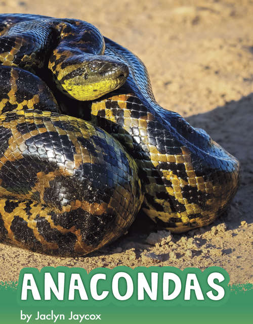 Book cover of Anacondas (Animals)