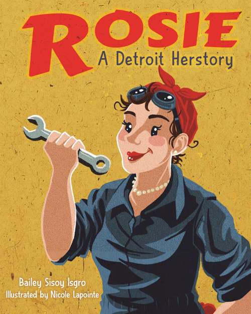 Book cover of Rosie, A Detroit Herstory (Great Lakes Books Series)