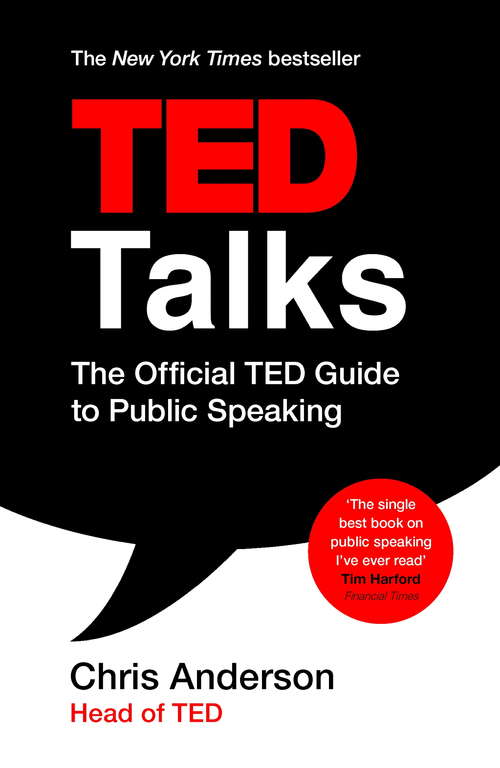 Book cover of TED Talks: The official TED guide to public speaking: Tips and tricks for giving unforgettable speeches and presentations