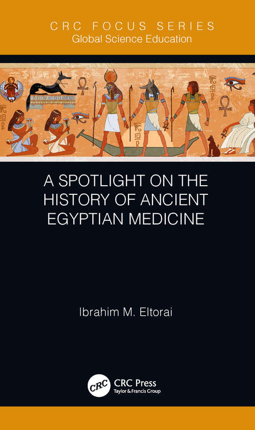 Book cover of A Spotlight on the History of Ancient Egyptian Medicine (Global Science Education)