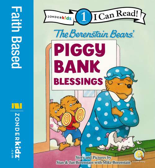 Book cover of Berenstain Bears' Piggy Bank Blessings: Level 1 (I Can Read! / Berenstain Bears / Living Lights: A Faith Story)