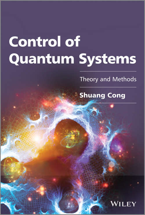 Book cover of Control of Quantum Systems: Theory and Methods