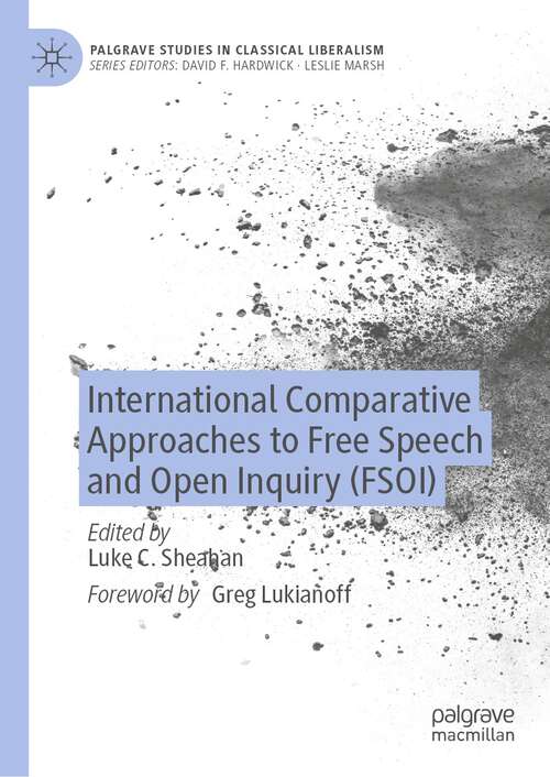 Book cover of International Comparative Approaches to Free Speech and Open Inquiry (1st ed. 2022) (Palgrave Studies in Classical Liberalism)