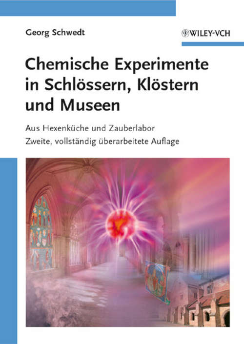 Book cover of Chemische Experimente in Schlössern, Klöstern und Museen: Aus Hexenküche und Zauberlabor (2)