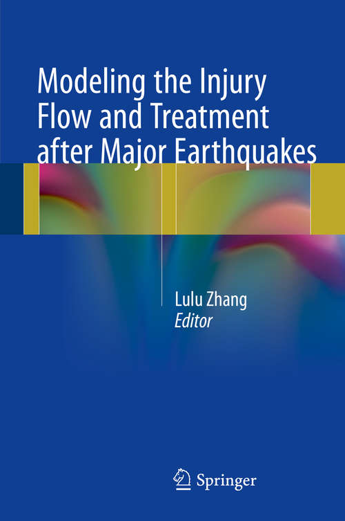 Book cover of Modeling the Injury Flow and Treatment after Major Earthquakes