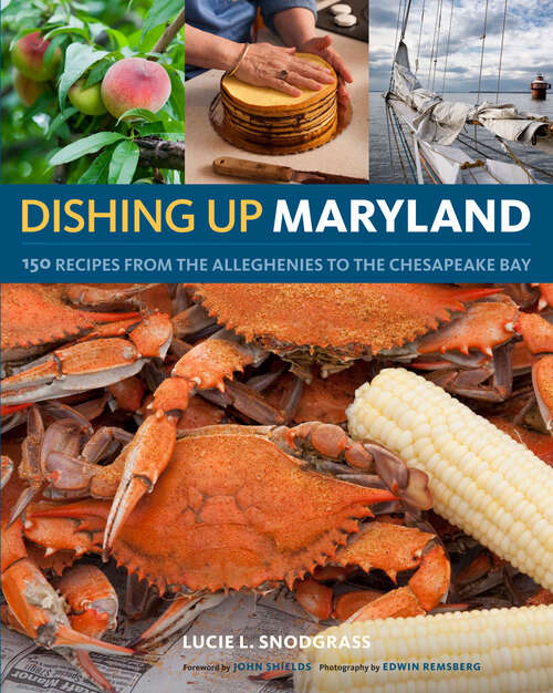Book cover of Dishing Up® Maryland: 150 Recipes from the Alleghenies to the Chesapeake Bay (Dishing Up®)