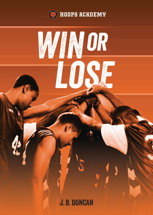 Book cover of Win or Lose (Hoops Academy)