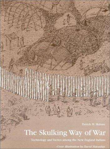 Book cover of The Skulking Way of War: Technology and Tactics among the New England Indians