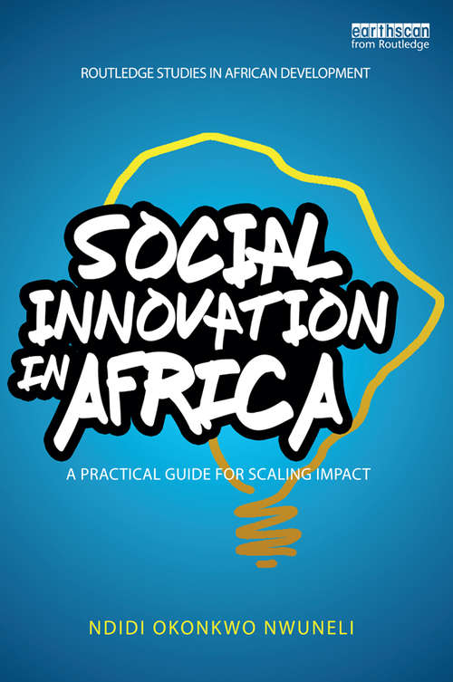 Book cover of Social Innovation In Africa: A practical guide for scaling impact (Routledge Studies in African Development)