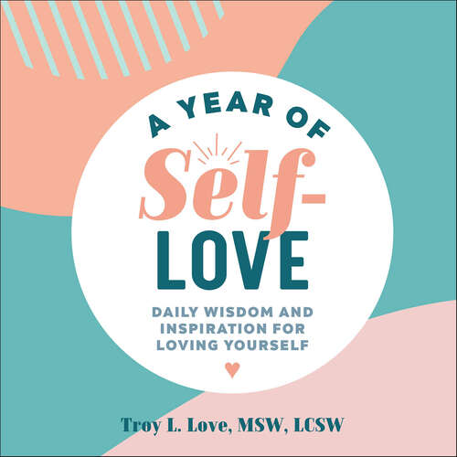 Book cover of A Year of Self-Love: Daily Wisdom and Inspiration for Loving Yourself (A Year of Daily Reflections)