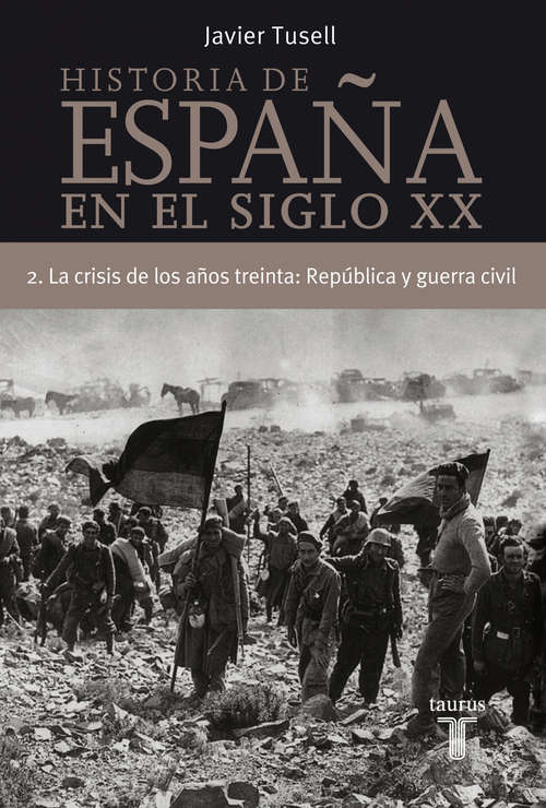 Book cover of Historia de España en el siglo XX - 2: La crisis de los años treinta: República y Guerra Civil