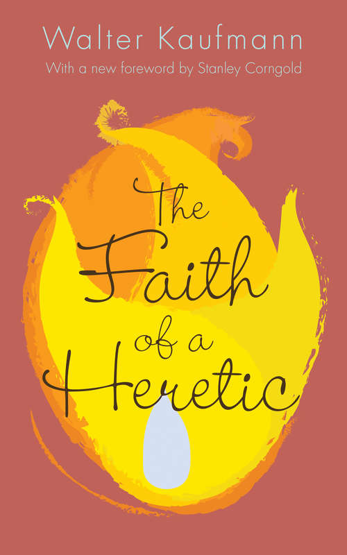 Book cover of The Faith of a Heretic