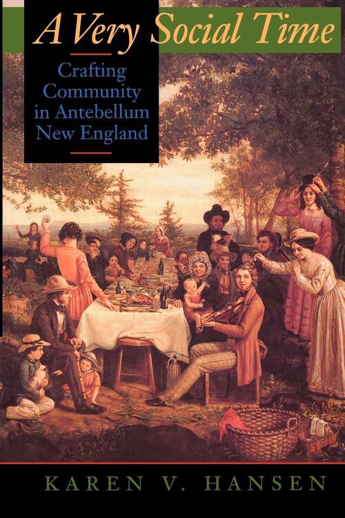 Book cover of A Very Social Time: Crafting Community in Antebellum New England