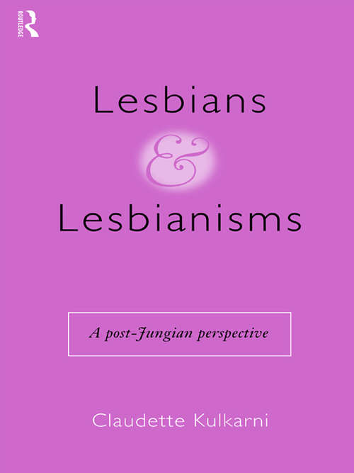 Book cover of Lesbians and Lesbianisms: A Post-Jungian Perspective