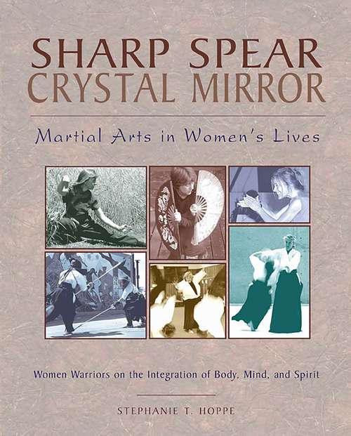 Book cover of Sharp Spear, Crystal Mirror: Martial Arts in Women's Lives