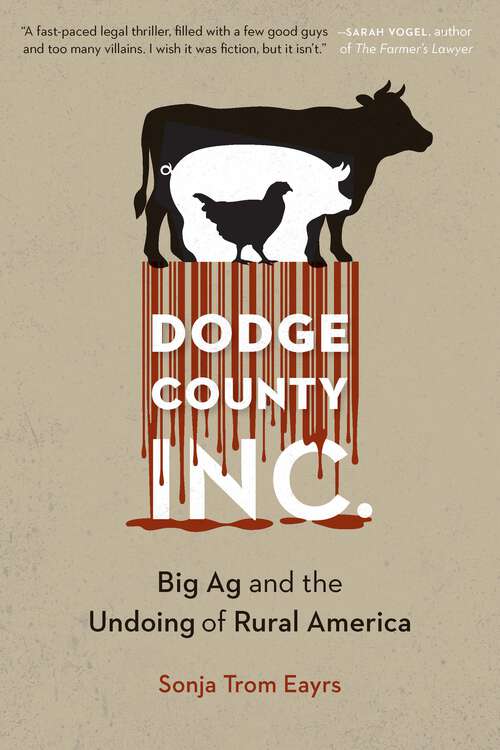 Book cover of Dodge County, Incorporated: Big Ag and the Undoing of Rural America