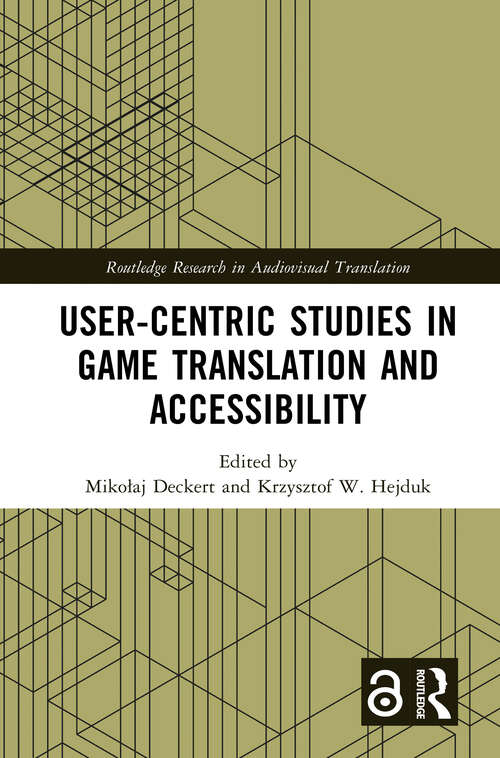 Book cover of User-Centric Studies in Game Translation and Accessibility (1) (Routledge Research in Audiovisual Translation)