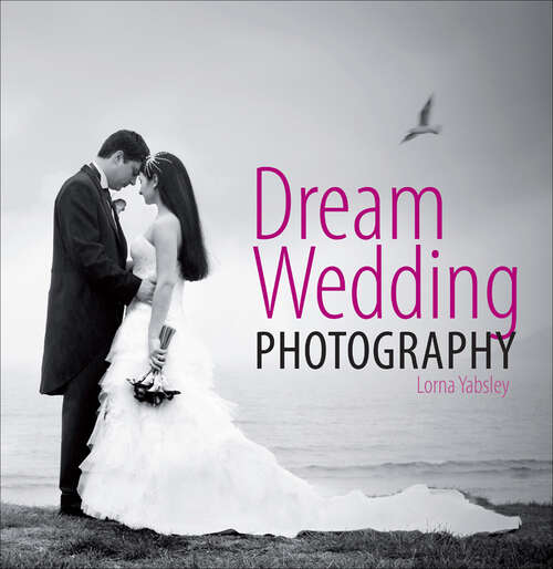 Book cover of Dream Wedding Photography