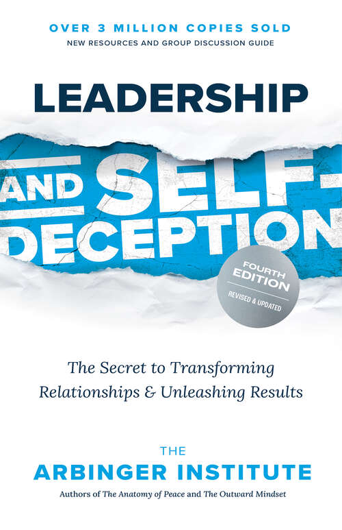 Book cover of Leadership and Self-Deception, Fourth Edition: The Secret to Transforming Relationships and Unleashing Results