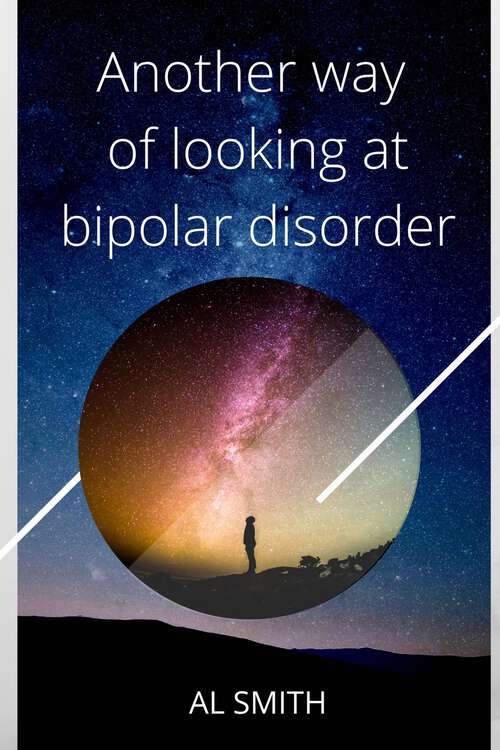 Book cover of Another Way of Looking at Bipolar Disorder