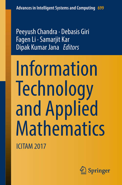 Book cover of Information Technology and Applied Mathematics: Icitam 2017 (1st ed. 2019) (Advances In Intelligent Systems And Computing  #699)