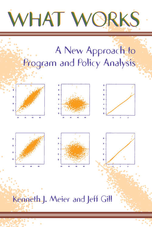 Book cover of What Works: A New Approach To Program And Policy Analysis