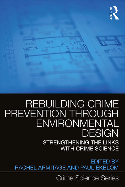 Book cover of Rebuilding Crime Prevention Through Environmental Design: Strengthening the Links with Crime Science (Crime Science Series)