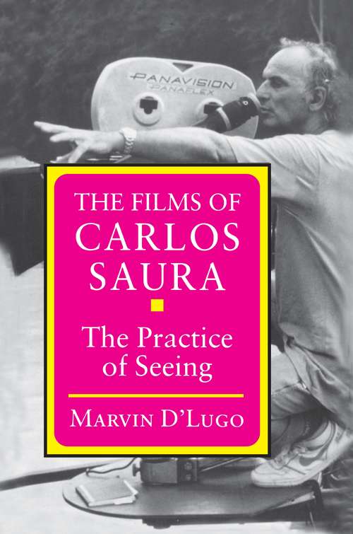 Book cover of The Films of Carlos Saura: The Practice of Seeing