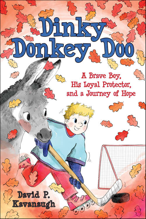 Book cover of Dinkey Donkey Doo: A Brave Boy, His Loyal Protector, and a Journey of Hope