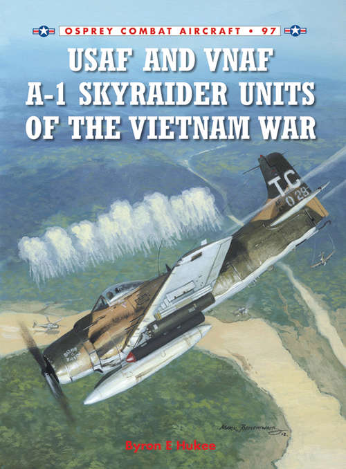 Book cover of USAF and VNAF A-1 Skyraider Units of the Vietnam War